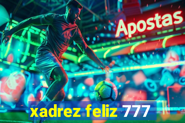 xadrez feliz 777